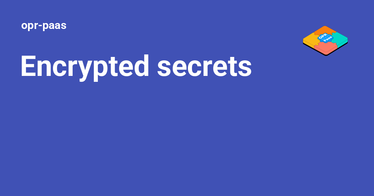 Encrypted secrets - opr-paas