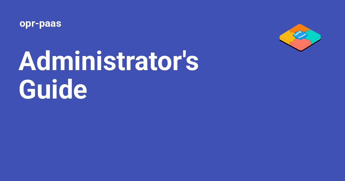 Administrator's Guide - opr-paas