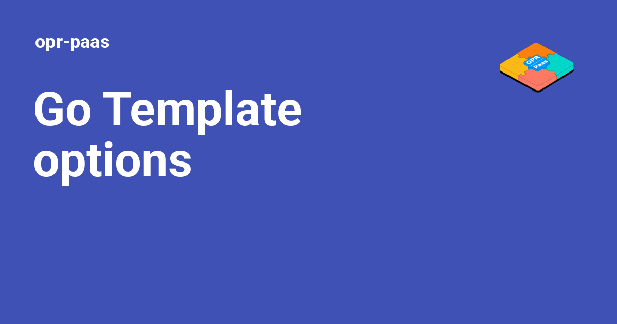 Go Template options - opr-paas