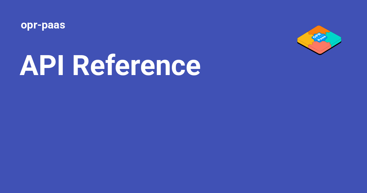 API Reference - opr-paas