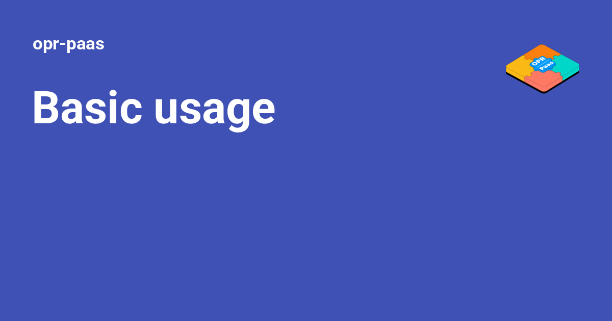 Basic usage - opr-paas